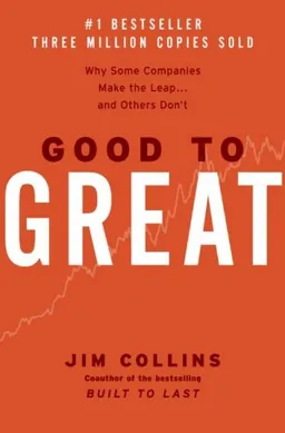 Good to Great: Why Some Companies Make the Leap... and Others Don't
