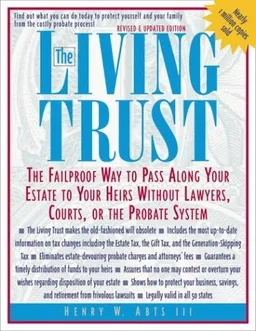 The Living Trust : The Failproof Way to Pass Along Your Estate to Your Heirs