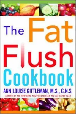 The Fat Flush Cookbook