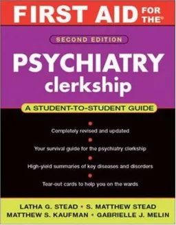 First Aid for the® Psychiatry Clerkship: Second Edition (First Aid Series)