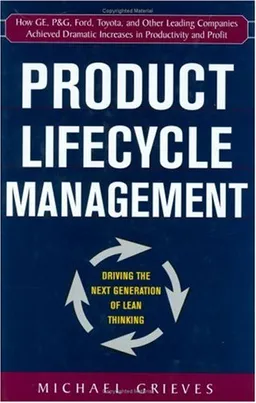 Product Lifecycle Management: Driving the Next Generation of Lean Thinking