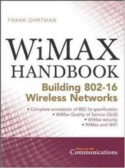WiMAX Handbook: Building 802.16 Networks (McGraw-Hill Communications)