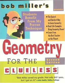 Bob Miller's Geometry for the Clueless, 2nd edition (Bob Miller's Clueless)