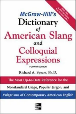 McGraw-Hill's Dictionary of American Slang and Colloquial Expressions: The Most Up-to-Date Reference for the Nonstandard Usage, Popular Jargon, and Vulgarisms of Contempos (McGraw-Hill ESL References)