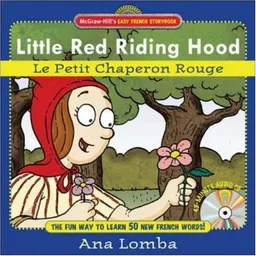 Easy French Storybook: Little Red Riding Hood (Book + Audio CD): Le Petit Chaperon Rouge (McGraw-Hill's Easy French Storybook)