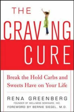 The Craving Cure: Break the Hold Carbs and Sweets Have on Your Life