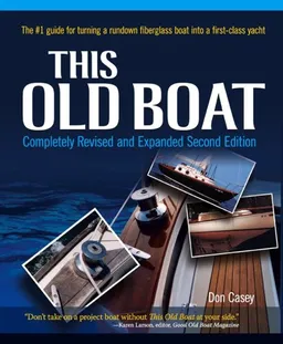 עטיפת הספר This Old Boat, Second Edition: Completely Revised and Expanded מאת Don Casey