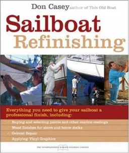 עטיפת הספר Sailboat Refinishing (International Marine Sailboat Library) מאת Don Casey