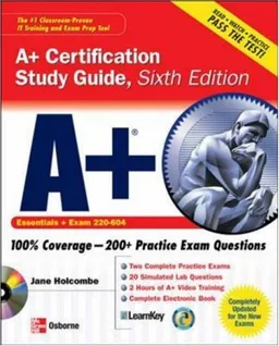A+ Certification Study Guide, Sixth Edition (Certification Press)