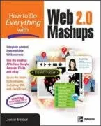 How to Do Everything with Web 2.0 Mashups