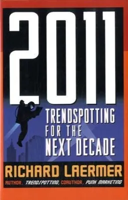 2011: Trendspotting for the Next Decade