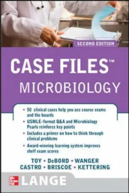 Case Files Microbiology, Second Edition (LANGE Case Files)