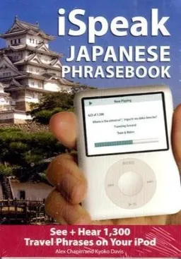 iSpeak Japanese Phrasebook (MP3 CD + Guide): The Ultimate Audio & Visual Phrasebook for Your iPod (iSpeak Audio Phrasebook)