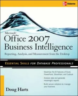 Microsoft ®  Office 2007 Business Intelligence: Reporting, Analysis, and Measurement from the Desktop