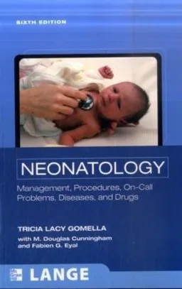 עטיפת הספר Neonatology: Management,  Procedures, On-Call Problems, Diseases, and Drugs, Sixth Edition (LANGE Clinical Science) מאת Tricia Gomella