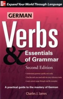 German Verbs & Essential of Grammar, Second Edition (Verbs and Essentials of Grammar Series) (v. 2)