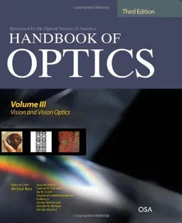 Handbook of Optics, Third Edition Volume III: Vision and Vision Optics(set)
