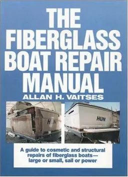 עטיפת הספר The Fiberglass Boat Repair Manual מאת Allan H. Viatses