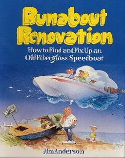 עטיפת הספר Runabout Renovation: How to Find and Fix Up an Old Fiberglass Speedboat מאת Jim  Anderson