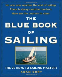 The Blue Book of Sailing: The 27 Keys to Sailing Mastery