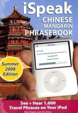 iSpeak Chinese Phrasebook, Summer 2008 Edition: See + Hear Language for Your iPod, Olympic Ed. (iSpeak Audio Phrasebook)