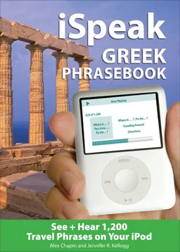 iSpeak Greek Phrasebook (MP3 Disc): See + Hear 1,200 Travel Phrases on Your iPod (iSpeak Audio Series)