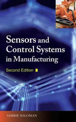 עטיפת הספר Sensors and Control Systems in Manufacturing, Second Edition מאת Sabrie Soloman