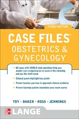 Case Files Obstetrics and Gynecology, Third Edition (LANGE Case Files)