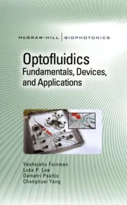 עטיפת הספר Optofluidics: Fundamentals, Devices, and Applications (Biophotonics) מאת Yeshaiahu Fainman