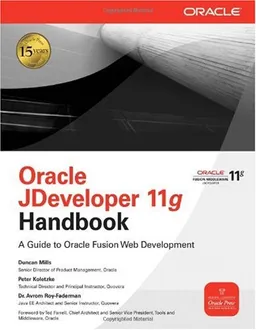 Oracle JDeveloper 11g Handbook: A Guide to Fusion Web Development (Osborne ORACLE Press Series)