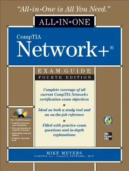 CompTIA Network+ All-in-One Exam Guide, Fourth Edition