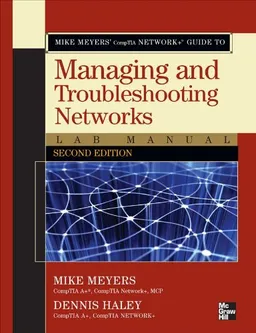 Mike Meyers' CompTIA Network+ Guide to Managing and Troubleshooting Networks Lab Manual, Second Edition (Mike Meyers Comptia Network+)