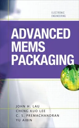 עטיפת הספר Advanced MEMS Packaging (Electronic Engineering) מאת John Lau