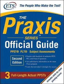 The Praxis Series Official Guide, Second Edition: PPST® Pre-Professional Skills Test (The Official Guide)