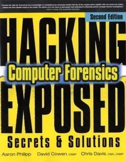 Hacking Exposed Computer Forensics, Second Edition: Computer Forensics Secrets & Solutions