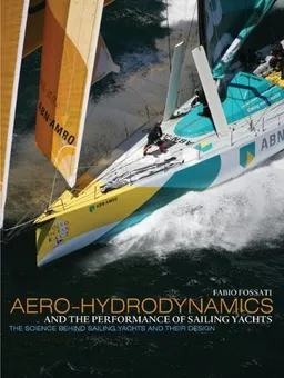 עטיפת הספר Aero-Hydrodynamics and the Performance of Sailing Yachts: The Science Behind Sailboats and Their Design מאת Fabio Fossati