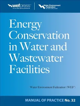 עטיפת הספר Energy Conservation in Water and Wastewater Facilities - MOP 32 (Wef Manual of Practice) מאת Water Environment Federation