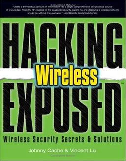 Hacking Exposed Wireless: Wireless Security Secrets & Solutions