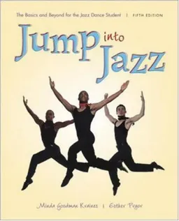 Jump Into Jazz: The Basics and Beyond for Jazz Dance Students