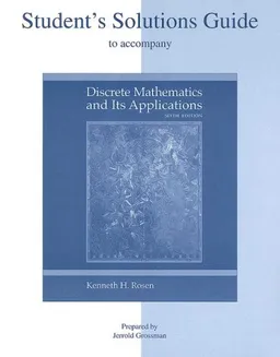 Student's Solutions Guide to accompany Discrete Mathematics and Its Applications