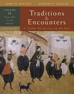 Traditions & Encounters, Volume 2 From 1500 to the Present. (Traditions & Encounters)