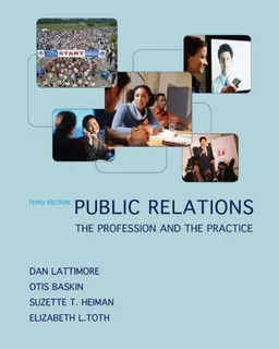 Public Relations:  The Profession and the Practice