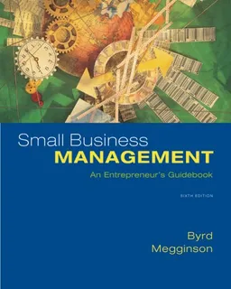Small Business Management: An Entrepreneur's Guidebook