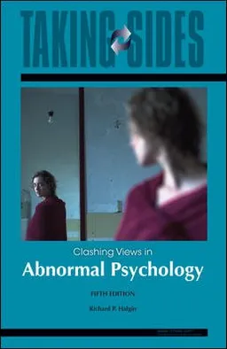 Abnormal Psychology: Taking Sides - Clashing Views in Abnormal Psychology