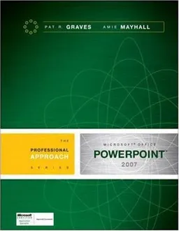 עטיפת הספר Microsoft PowerPoint 2007: A Professional Approach מאת Pat Graves