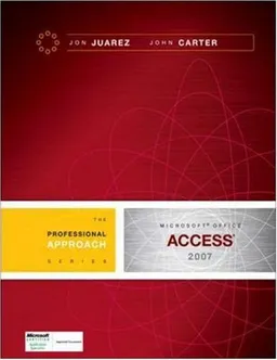 עטיפת הספר Microsoft Access 2007: A Professional Approach מאת Jon Juarez