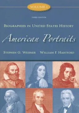 American Portraits: Biographies in United States History Volume 1