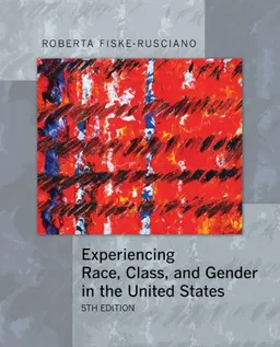 Experiencing Race, Class, and Gender in the United States