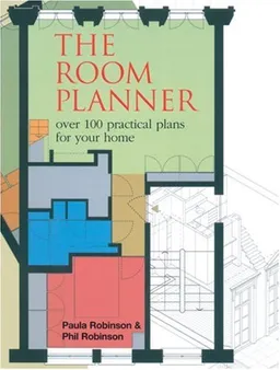 The Room Planner: Over 100 Practical Plans for your Home
