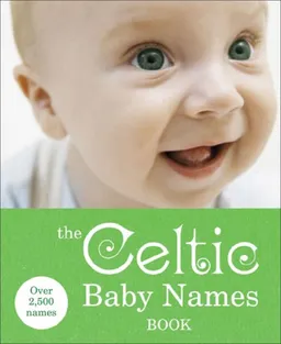 עטיפת הספר The Celtic Baby Names Book (Reference) מאת Vermilion